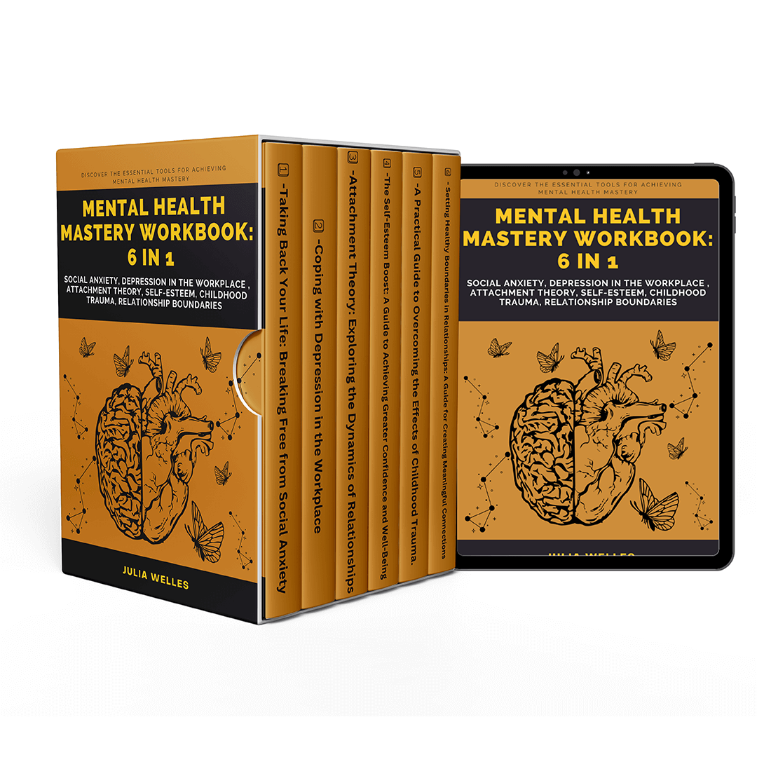 Mental Health Mastery Workbook: 6 in 1: Social Anxiety, Depression in the Workplace, Attachment Theory, Self-Esteem, Childhood Trauma, relationship boundaries
